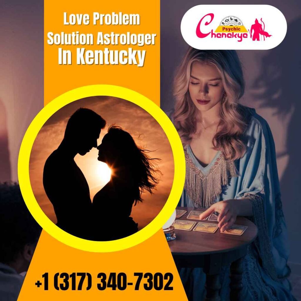 Love Problem Solution Astrologer in Kentucky